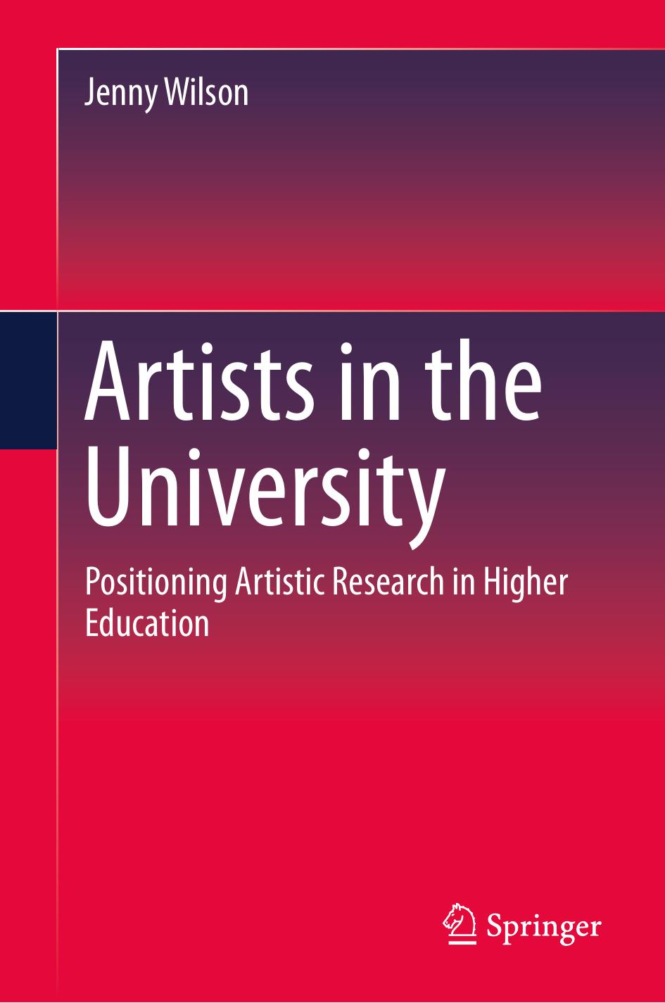 Artists in the University : Positioning Artistic Research in Higher Education by Jenny Wilson (auth.)