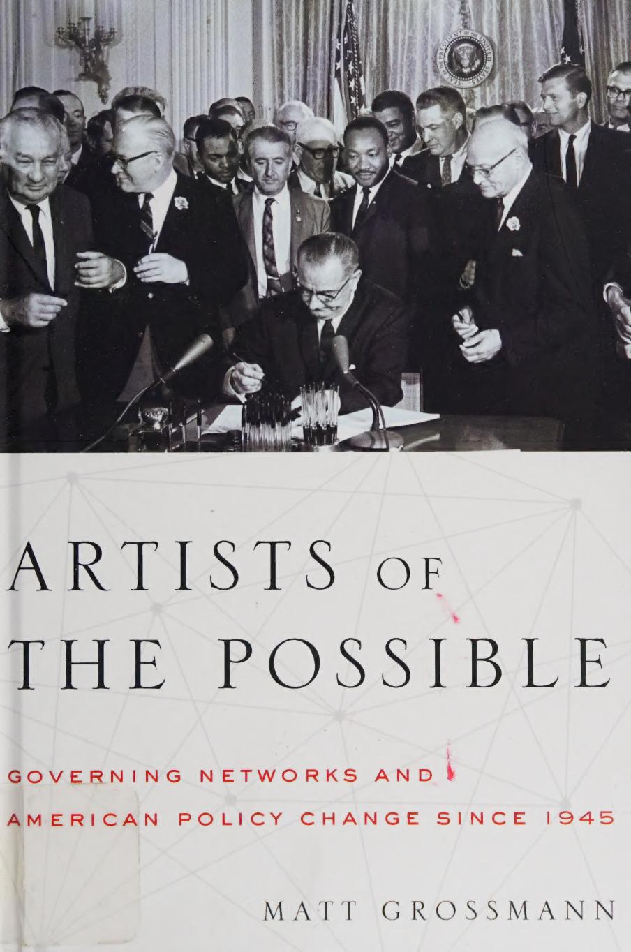 Artists of the Possible: Governing Networks and American Policy Change since 1945 by Matt Grossmann