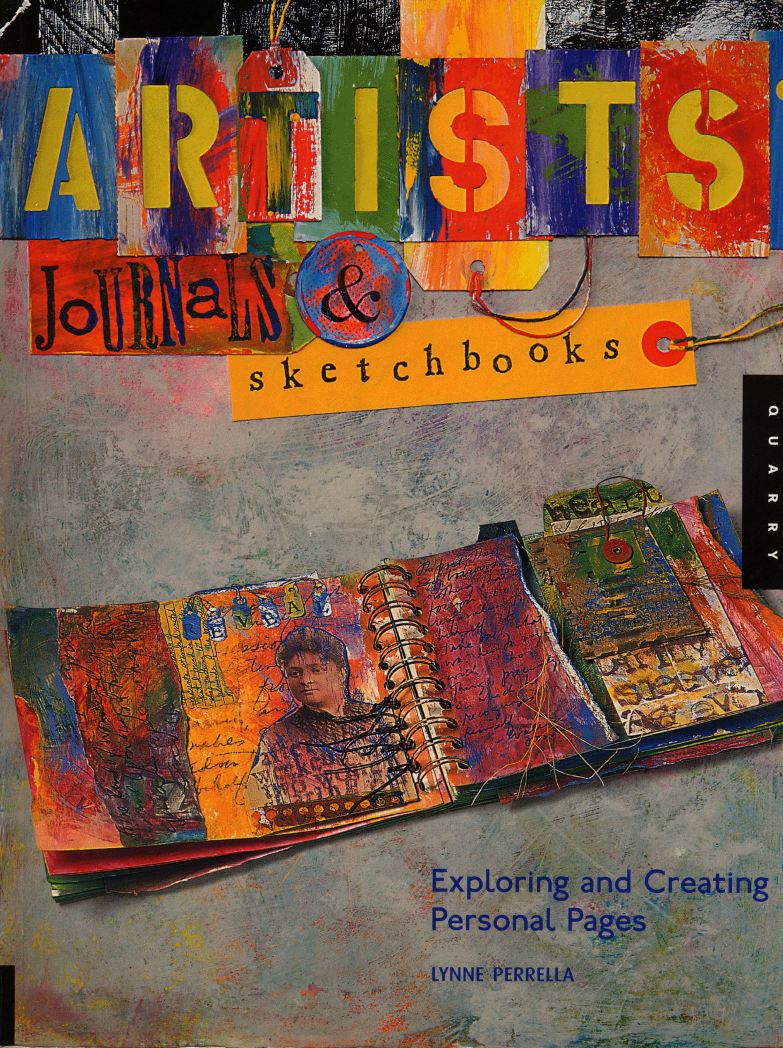 Artists' Journals and Sketchbooks: Exploring and Creating Personal Pages by Lynne Perrella