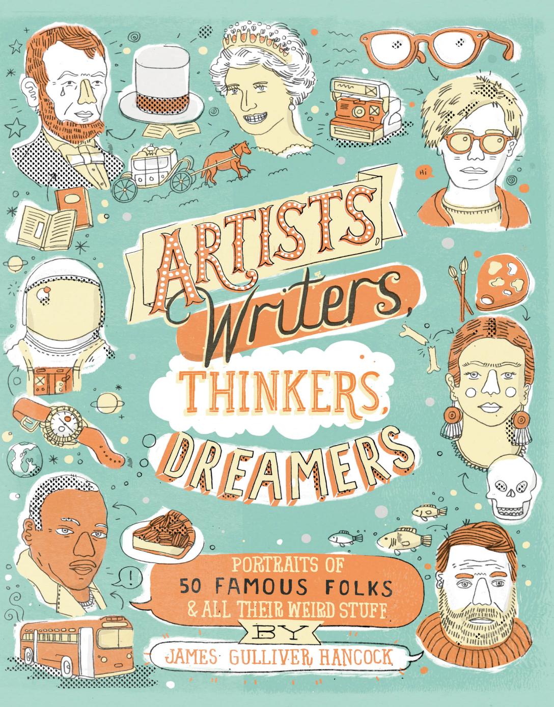Artists, Writers, Thinkers, Dreamers by James Gulliver Hancock
