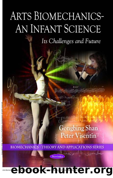 Arts Biomechanics - An Infant Science: Its Challenges and Future : Its Challenges and Future by Gongbing Shan; Peter Visentin