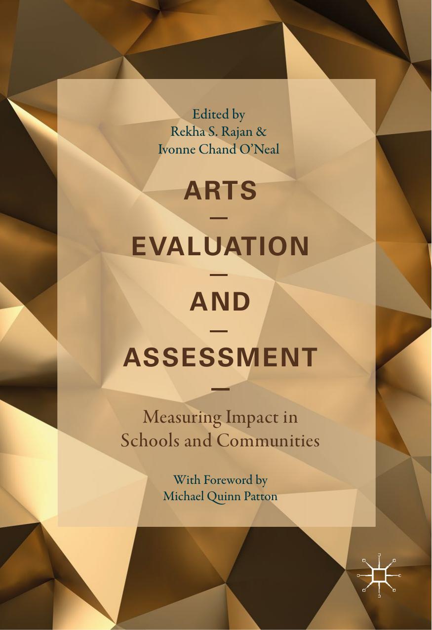Arts Evaluation and Assessment: Measuring Impact in Schools and Communities by Rekha S. Rajan