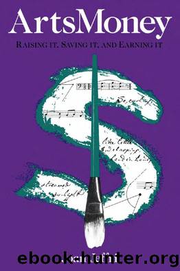 Arts Money : Raising It, Saving It, and Earning It by Joan Jeffri