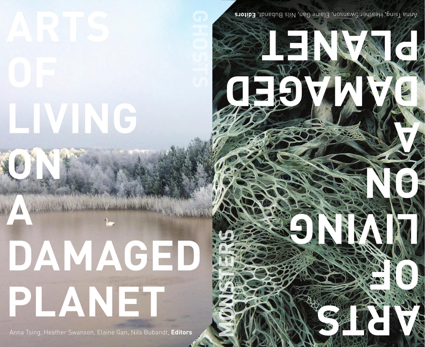 Arts of living on a damaged planet. Ghosts of the anthropocene ; Monsters of the anthropocene by Bubandt Nils;Gan Elaine;Swanson Heather Anne;Tsing Anna Lowenhaupt