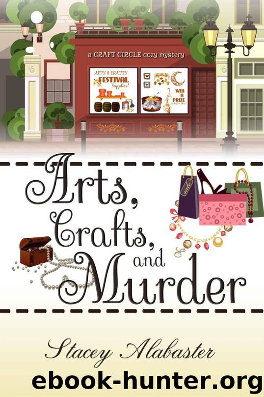 Arts, Crafts and Murder by Alabaster Stacey