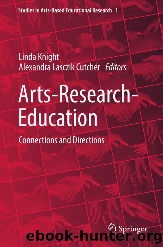 Arts-Research-Education by Linda Knight & Alexandra Lasczik Cutcher