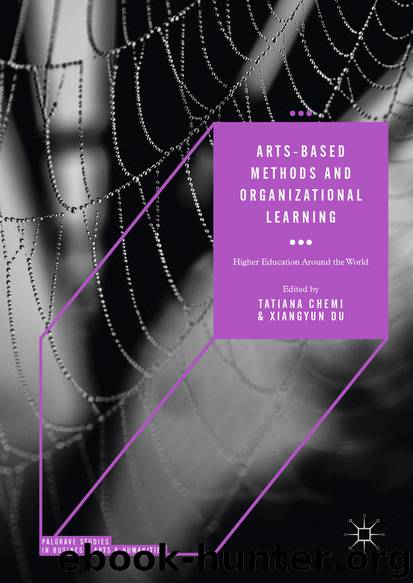 Arts-based Methods and Organizational Learning by Tatiana Chemi & Xiangyun Du