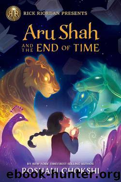 Aru Shah and the End of Time: A Pandava Novel Book 1 (Pandava Series) by Roshani Chokshi