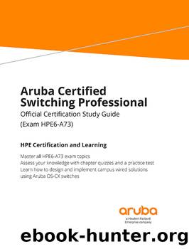 Aruba Certified Switching Professional_PD94428_19382 by HPE Press