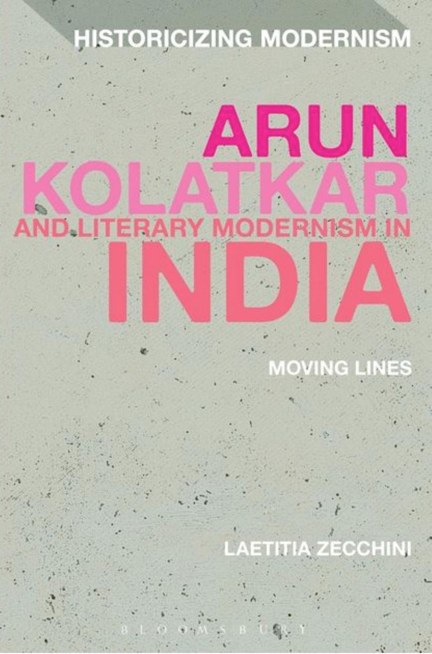 Arun Kolatkar and Literary Modernism in India: Moving Lines by Laetitia Zecchini