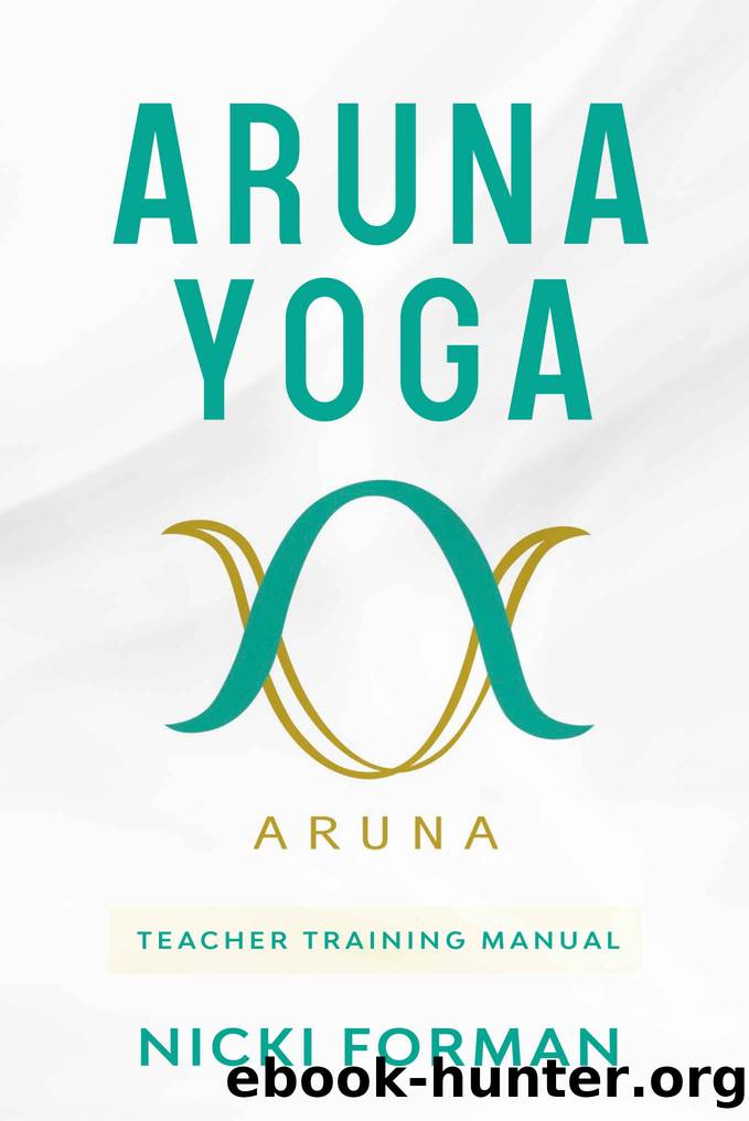 Aruna Yoga Teacher Training Manual by Nicki Forman