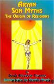 Aryan Sun Myths (1889) by The Origin of Religion (1889)