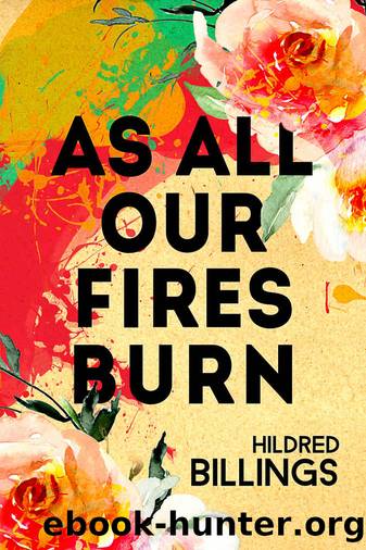 As All Our Fires Burn by Hildred Billings