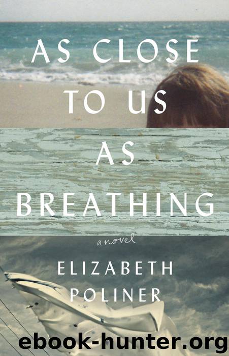 As Close to Us as Breathing by Elizabeth Poliner