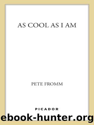 As Cool As I Am by Pete Fromm