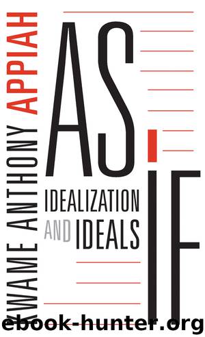 As If : Idealization and Ideals (9780674982192) by Appiah Kwame Anthony