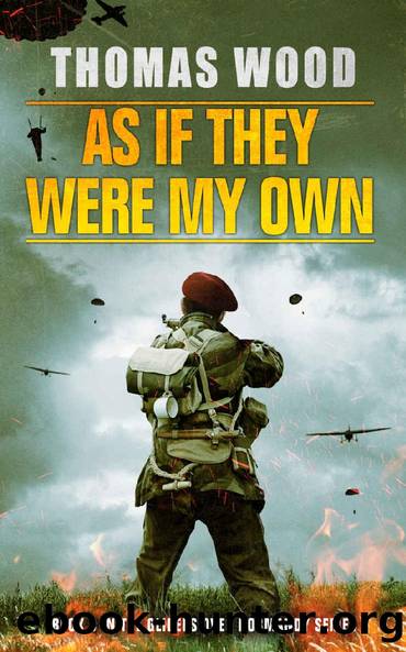 As If They Were My Own (Gliders over Normandy Book 3) by Thomas Wood