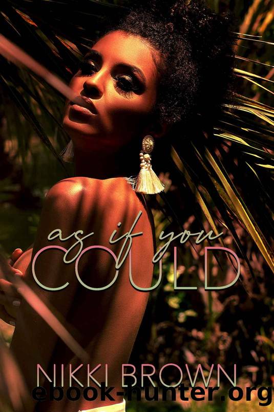 As If You Could by Brown Nikki