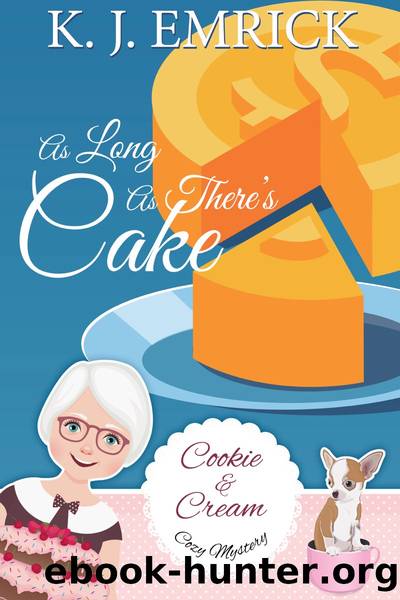 As Long As There's Cake by K.J. Emrick
