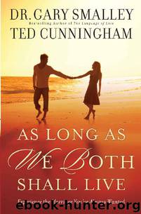 As Long As We Both Shall Live: Experience the Marriage You've Always Wanted by Dr. Gary Smalley & Ted Cunningham