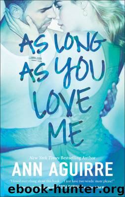 As Long As You Love Me by Ann Aguirre