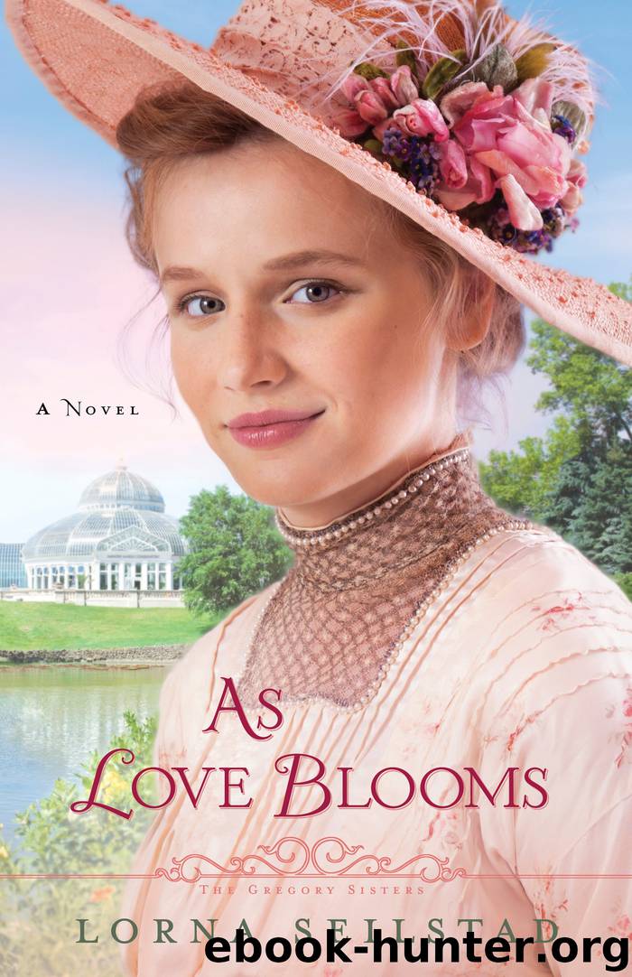 As Love Blooms by Lorna Seilstad
