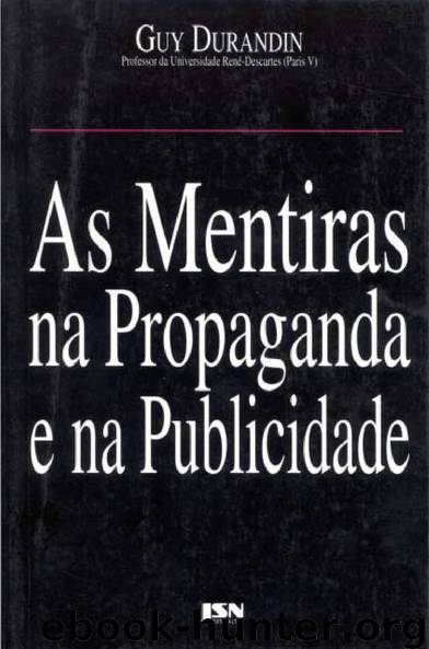 As Mentiras na Propaganda e na Publicidade by Guy Durandin