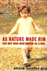 As Nature Made Him: The Boy Who Was Raised as a Girl by Colapinto John