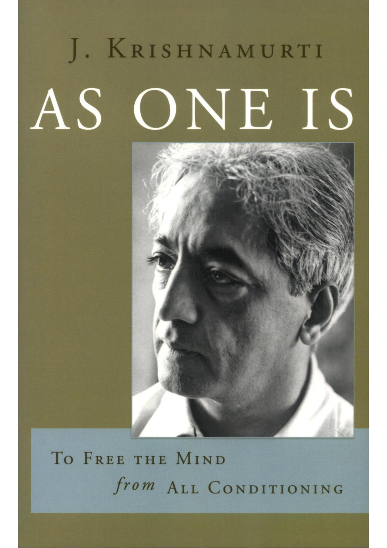 As One Is: To Free the Mind from All Conditioning by Krishnamurti