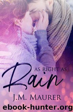 As Right As Rain by J.M. Maurer
