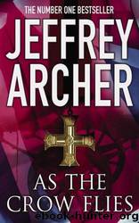 As The Crow Flies by Jeffrey Archer