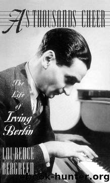 As Thousands Cheer: The Life Of Irving Berlin by Laurence Bergreen