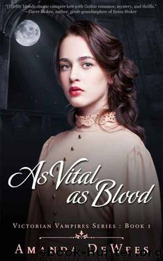 As Vital as Blood (Victorian Vampires Book 1) by Amanda DeWees
