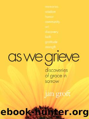 As We Grieve by Jan Groft