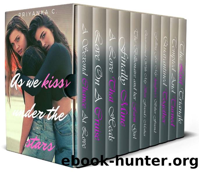 As We Kiss Under The Stars: A 10 Book Lesbian Romance Mega Bundle by Priyanka C