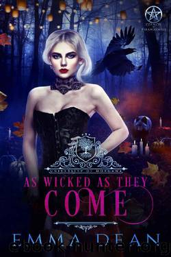 As Wicked As They Come: A Reverse Harem Academy Series (University of Morgana: Academy of Enchantments and Witchcraft Book 6) by Emma Dean