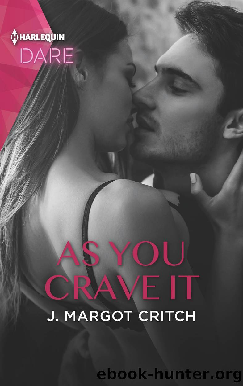 As You Crave It--A Scorching Hot Romance by J. Margot Critch