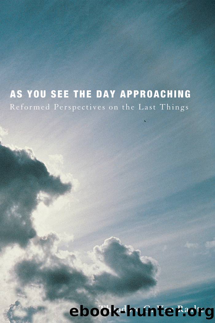 As You See the Day Approaching by Van Raalte Theodore G.;