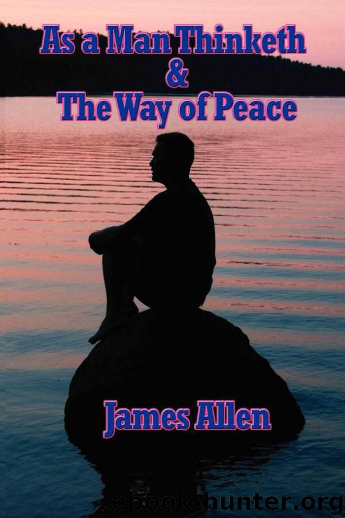 As a Man Thinketh The Way of Peace by James Allen