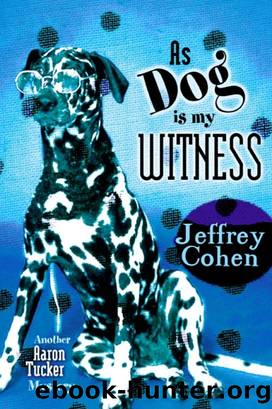 As dog is my witness another aaron tucker mystery by Jeffrey Cohen
