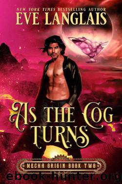 As the Cog Turns (Mecha Origin Book 2) by Eve Langlais