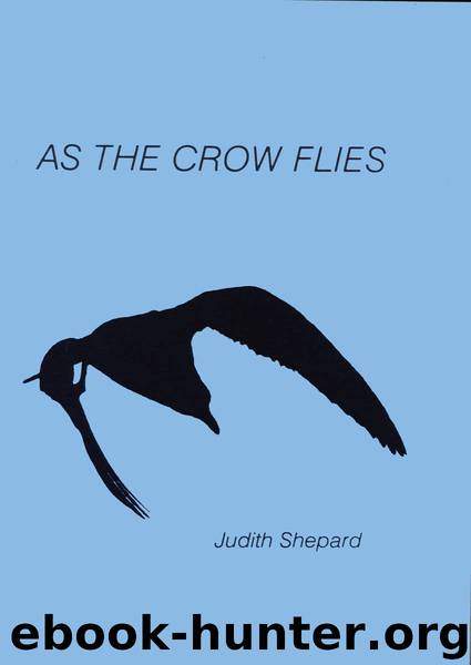 As the Crow Flies by Shepard Judith;