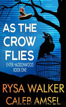 As the Crow Flies: Enter Haddonwood Book One by Rysa Walker & Caleb Amsel