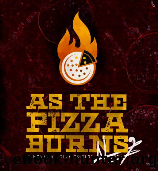 As the Pizza Burns by Nick Powers