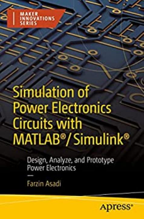 Asadi F. Simulation of Power Electronics Circuits...MATLAB..2022 by Unknown