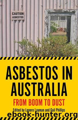 Asbestos in Australia: From Boom to Dust by Lenore Layman;Gail Philips;
