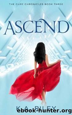 Ascend (The Cure Chronicles Book 3) by K. A. Riley