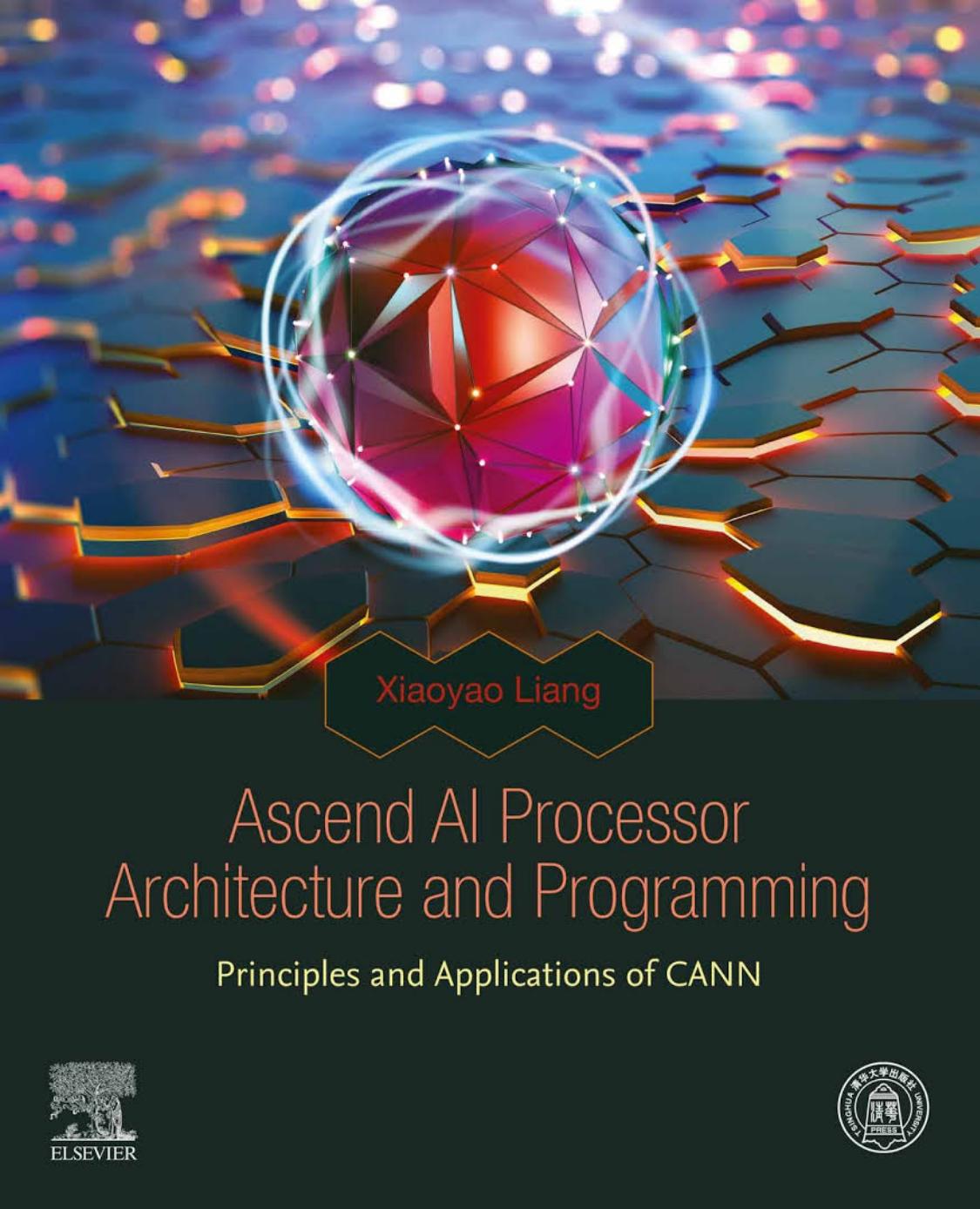 Ascend AI Processor Architecture and Programming: Principles and Applications of CANN by Xiaoyao Liang