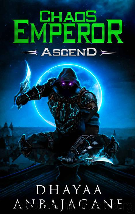 Ascend: A World of Ga'em LitRPG (The Chaos Emperor Book 1) by Dhayaa Anbajagane