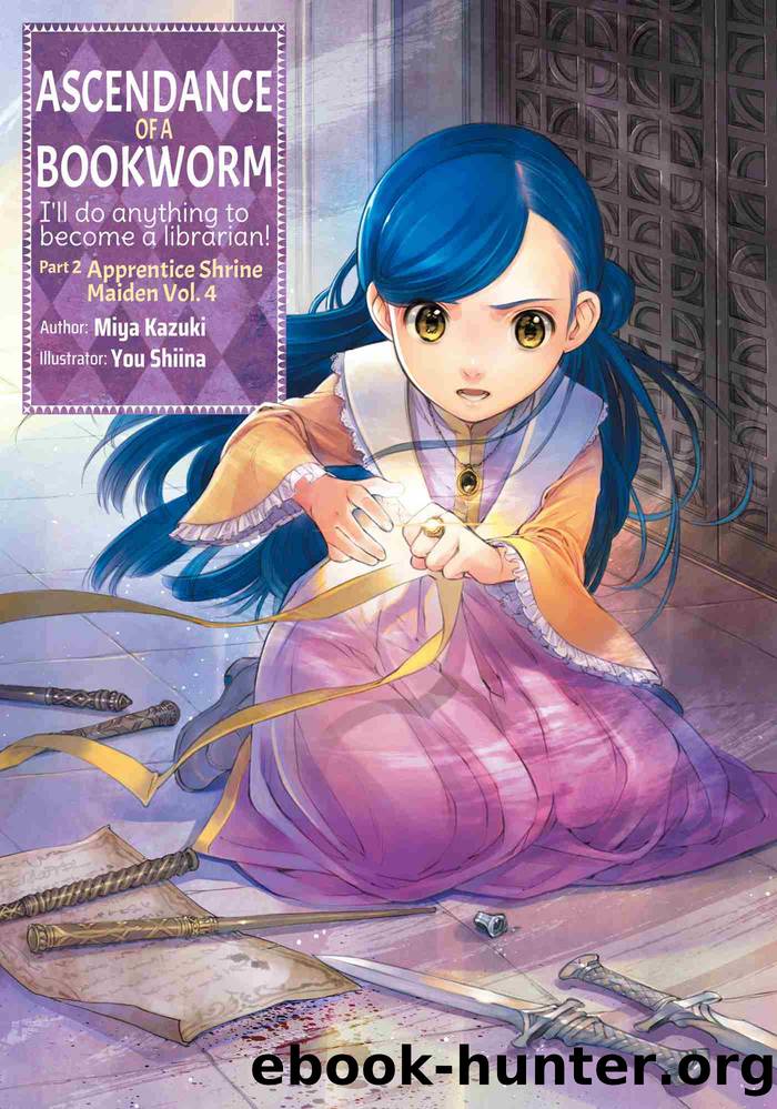 Ascendance of a Bookworm, Part 2, Volume 4 by Miya Kazuki